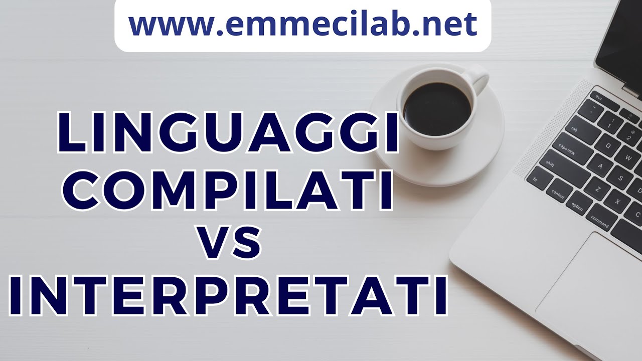 Linguaggi COMPILATI vs INTERPRETATI | Guida FACILE per tutti