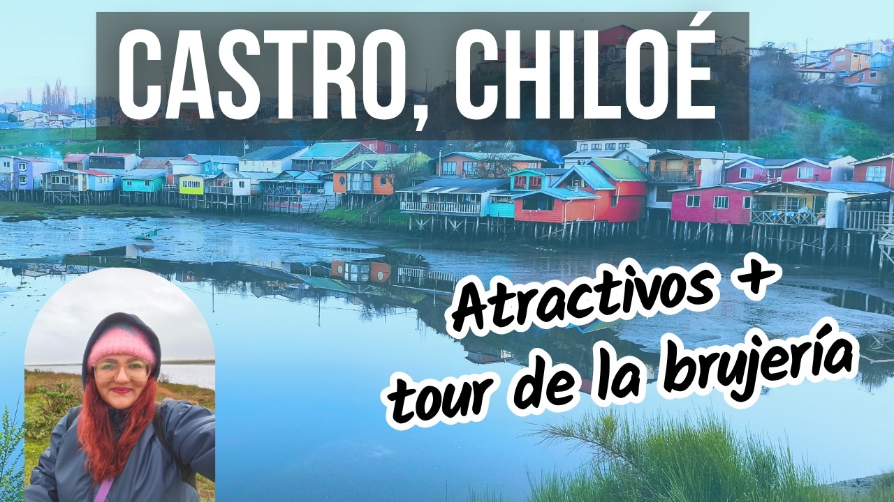 CHILOÉ en micro 🚌 | Atractivos en Castro + Tour de la Brujería 🪄 | Precios 2025