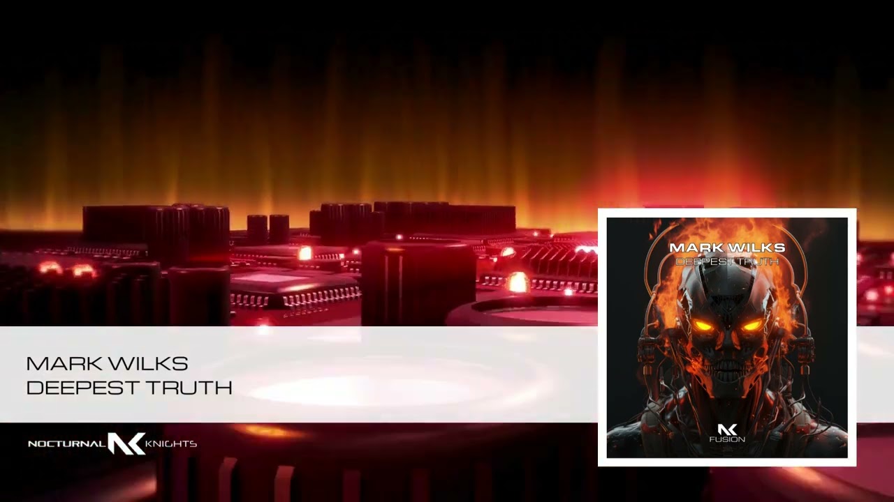 Deepest Truth - Mark Wilks (Nocturnal Knights Fusion)