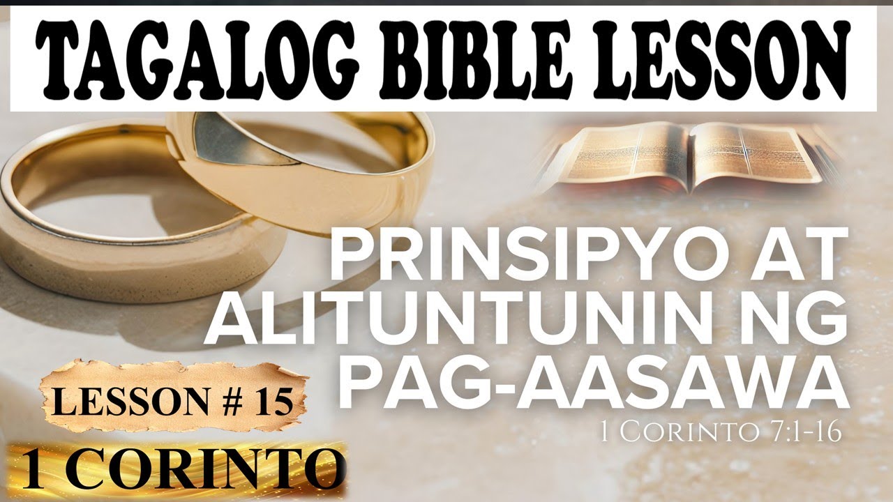 Prinsipiyo at Alituntunin ng Pag aasawa ayon sa 1 Corinto 7: 1-16  #tagalogbiblelesson