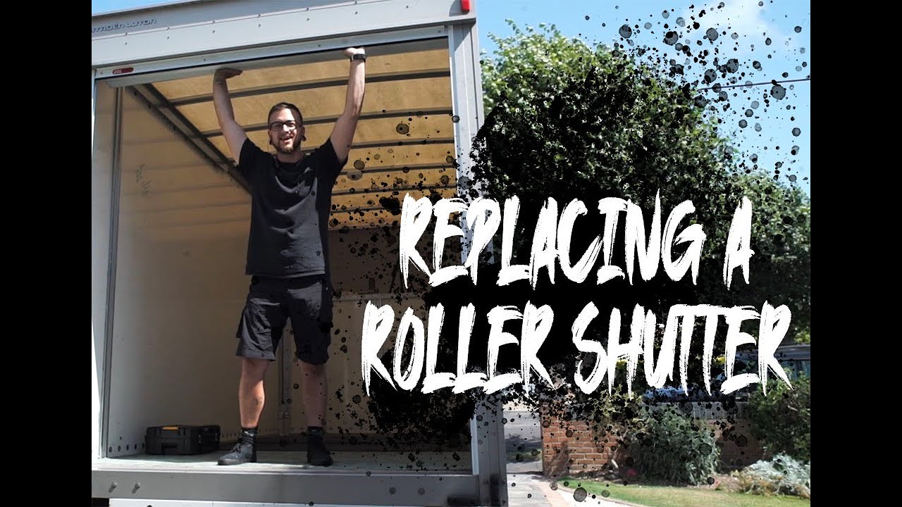 Luton Van Conversion: Replacing a Roller Shutter