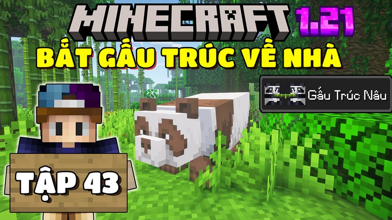 THỬ THÁCH SINH TỒN MINECRAFT 1.21 | TẬP 43 | MÌNH BẮT ĐƯỢC GẤU TRÚC CỰC HIẾM VỀ NHÀ...🐼🎋😲