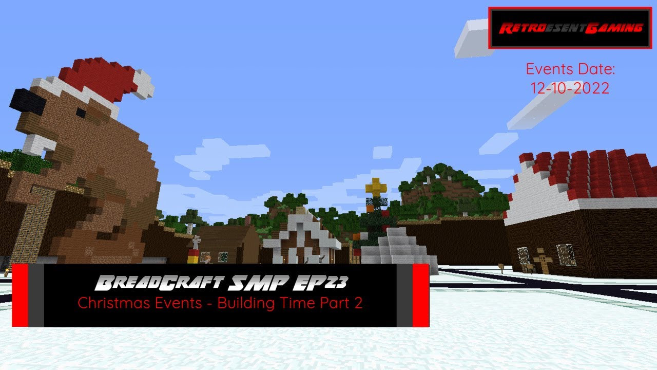 BreadCraft SMP EP23 Christmas Events - Building Time Part 2 12-10-22