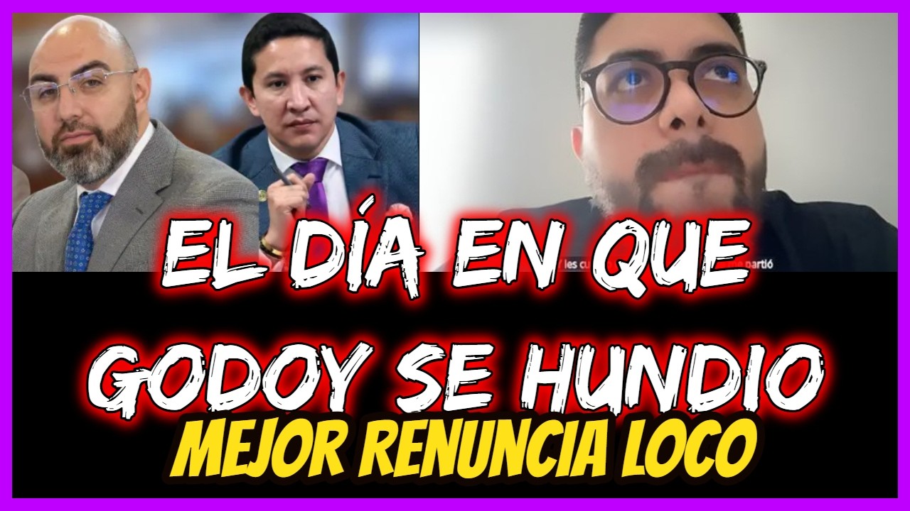 El día en que Godoy se hundio.  Mejor Renuncia Loco