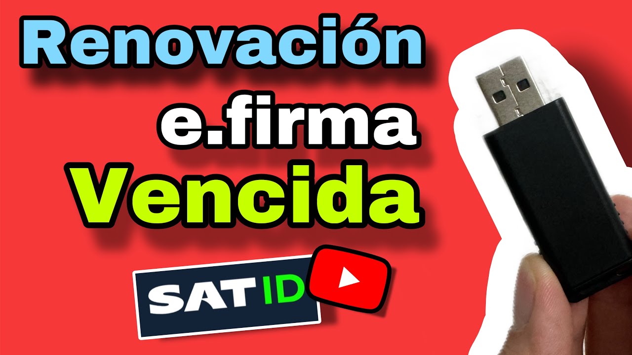 Renovaci&oacute;n de efirma vencida I SAT ID I en l&iacute;nea I Firma electr&oacute;nica