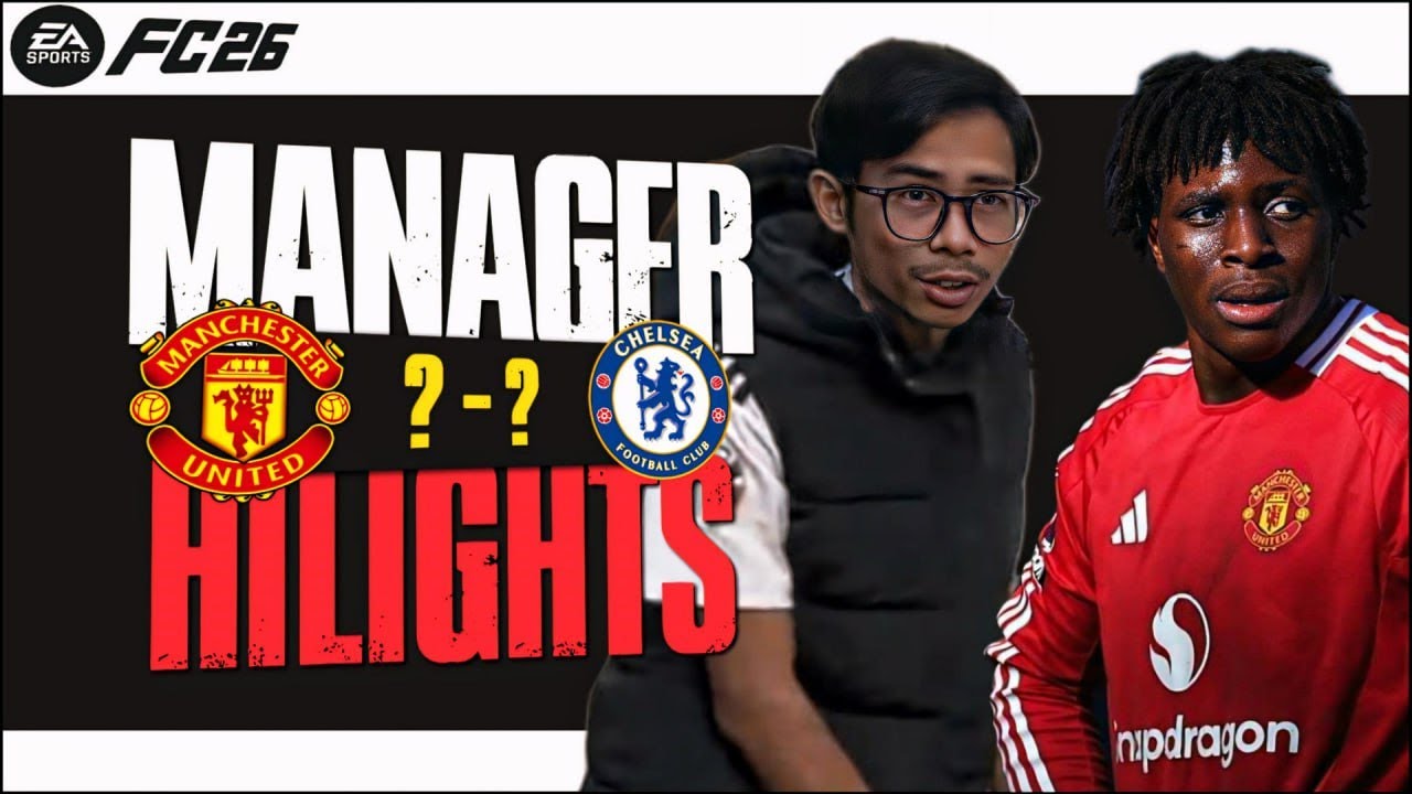 MAN UNITED VS CHELSEA I FAN BEST MOMENTS Manager Best Moments  (EA 26 Manager career mode)