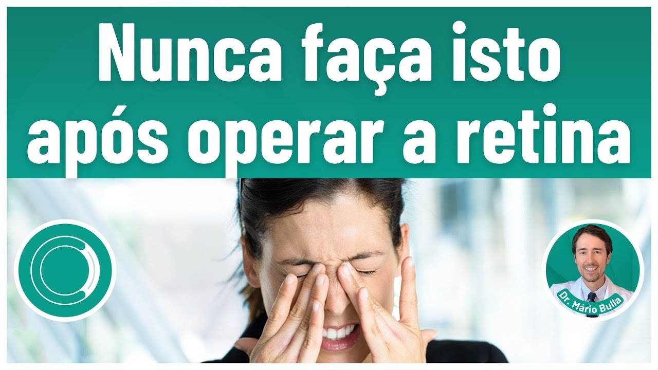 Nunca faça isto após operar a retina