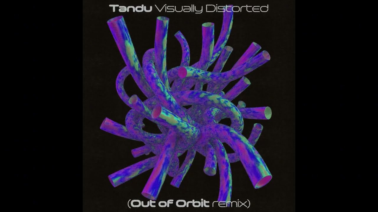 Tandu - Visually Distorted (Out of Orbit Remix)