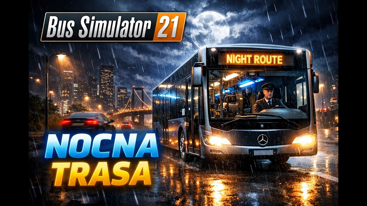 Nocna Trasa | Bus Simulator 21 #2