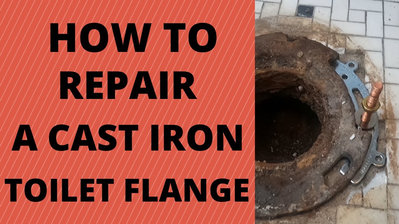 HOW TO REPAIR A CAST IRON TOILET FLANGE