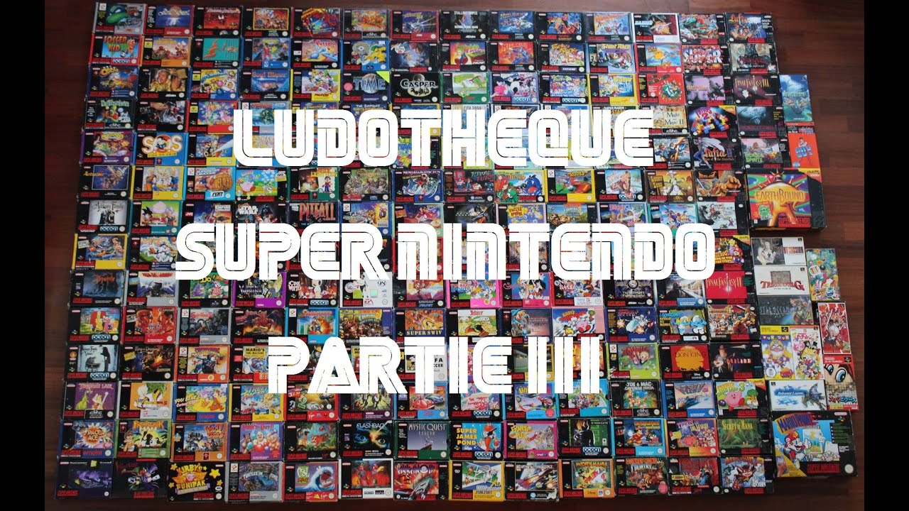 [Ludothèque / Collection : Super Nintendo] Episode 3