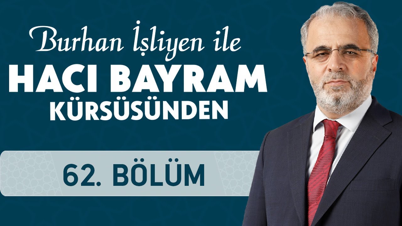 “Kalpler Allah’ı Anarak Huzur Bulur” - Burhan İşliyen İle Hacı Bayram Kürsüsünden 62.Bölüm