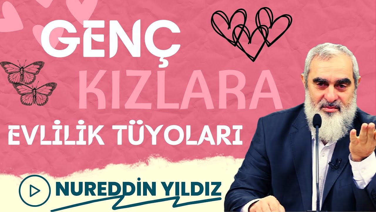 Genç kızlara ve erkeklere evlilik tüyoları ! | Nureddin Yıldız