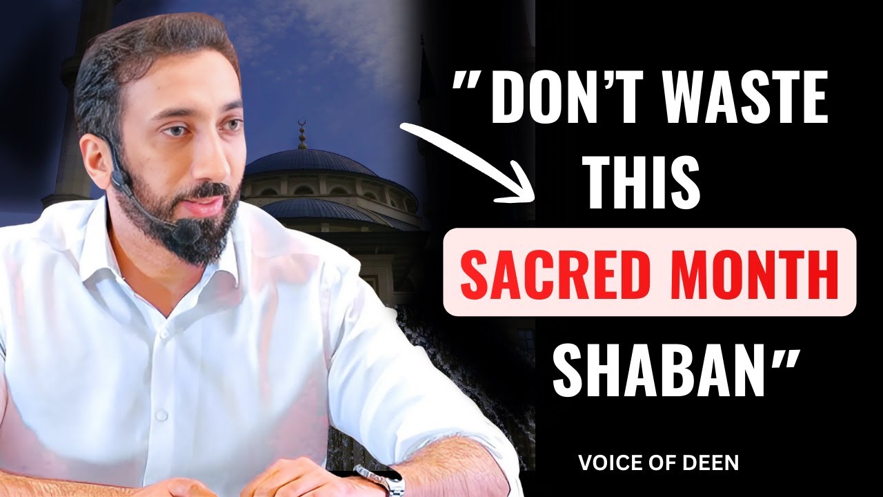 DO THIS TO MAKE THE MOST OF SHABAN | Nouman Ali Khan