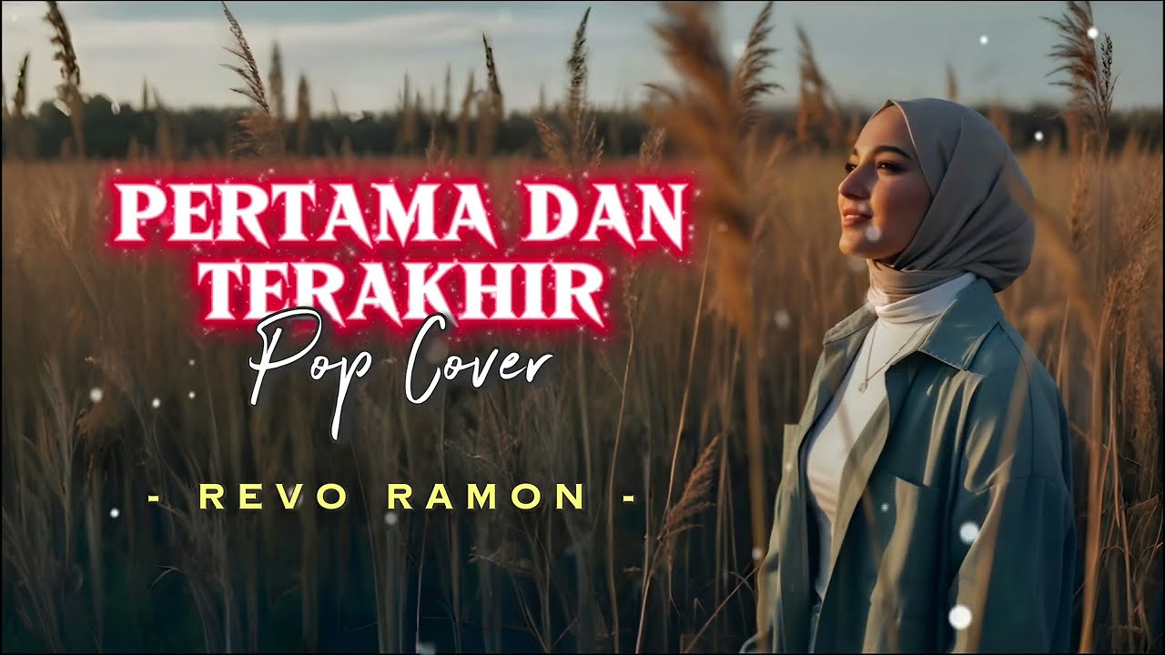 PERTAMA DAN TERAKHIR - Revo Ramon || pop cover