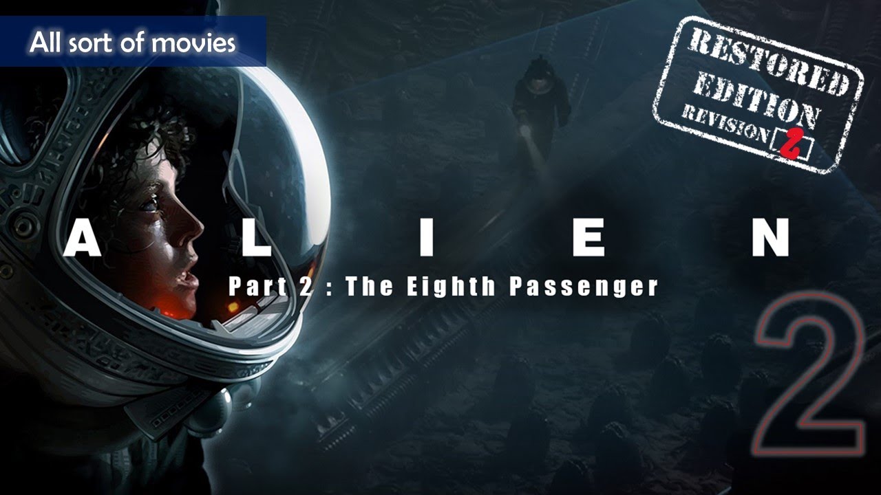 Alien (1979) - Part 2 : The Eighth Passenger  | Restored Edition, revision 2