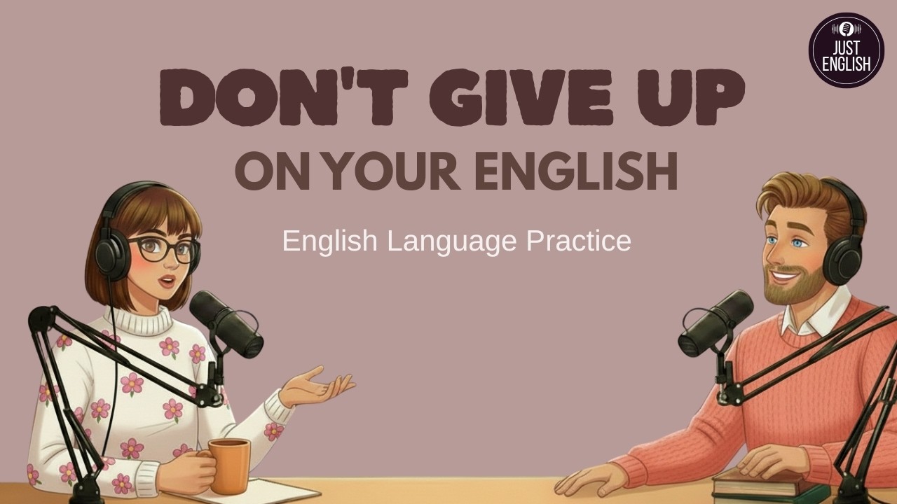 Don't Give Up On English | Learn English Smarter Not Harder | English Podcast 🎙️