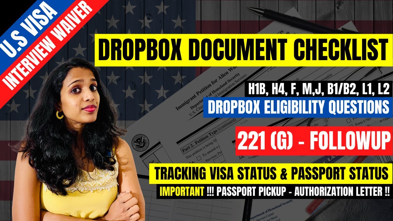 US Visa Dropbox Document Checklist - H1B Visa | Tracking Visa Status | Interview Waiver Questions