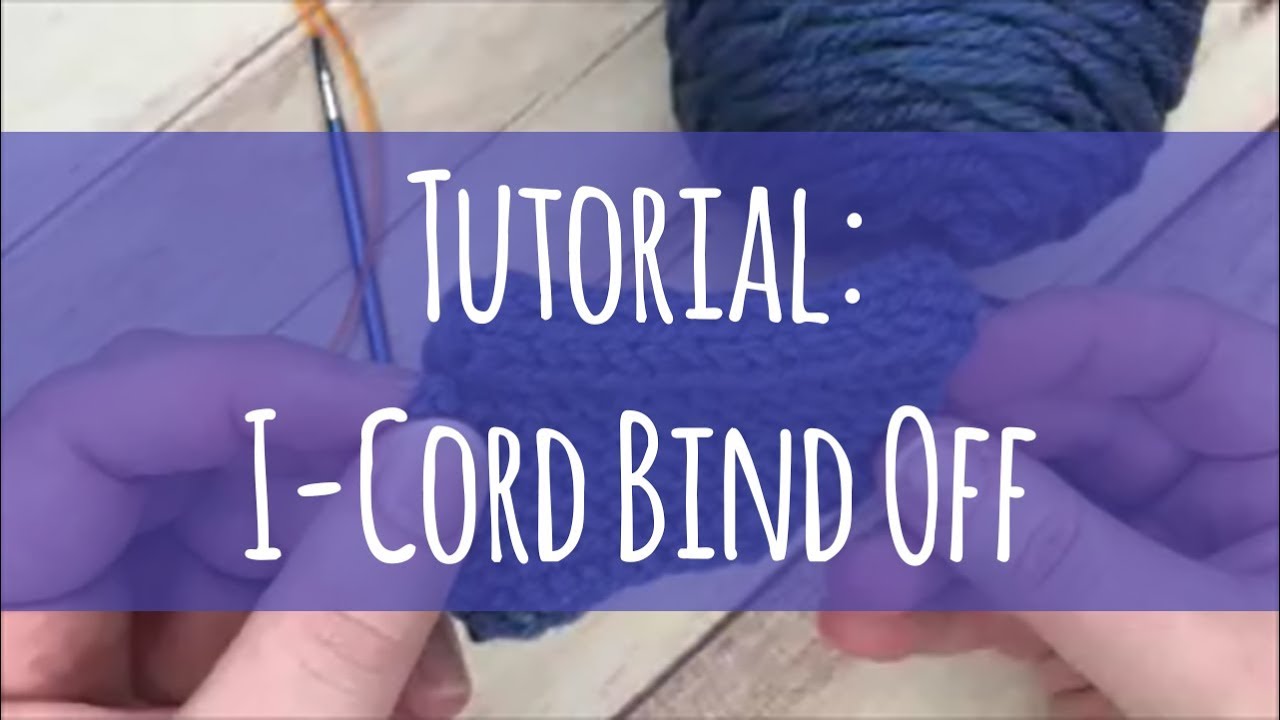 Tutorial //  I-Cord Bind Off (Decorative Bind Off for Knitting)