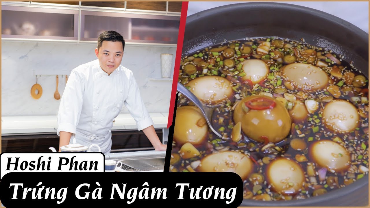 Tập 43: Hướng Dẫn Làm Món Trứng Gà Ngâm Tương Cực Kì Ngon Và Đơn Giản - Chef Hoshi Phan