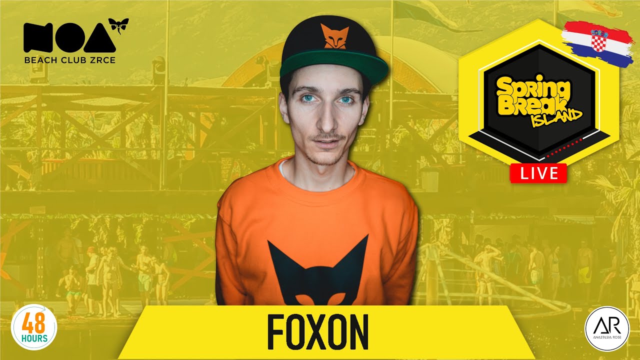 FOXON | Spring Break Island LIVE (Noa Beach Club) | hosted by 48HOURS & Anastasia Rose