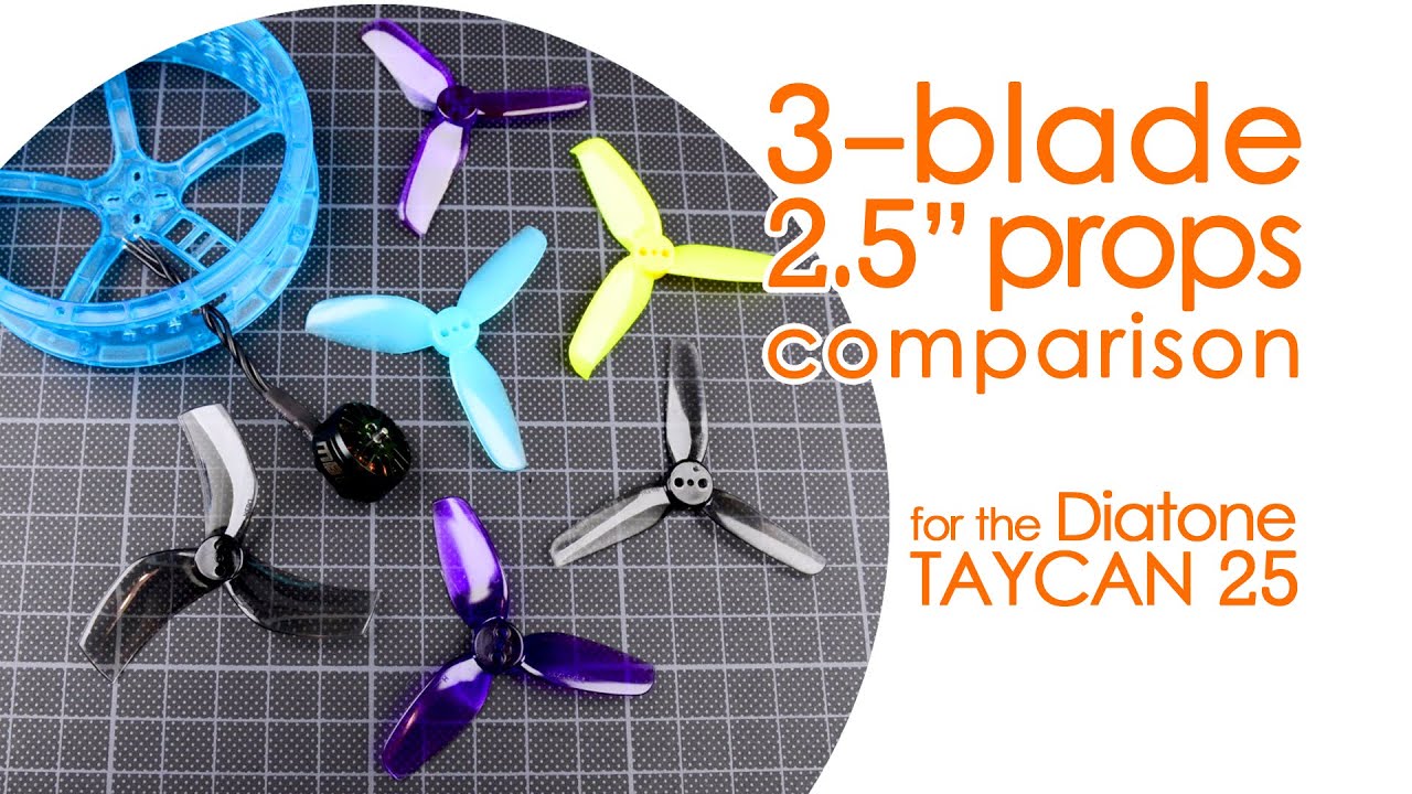 Best props for the Diatone Taycan25 : 2.5