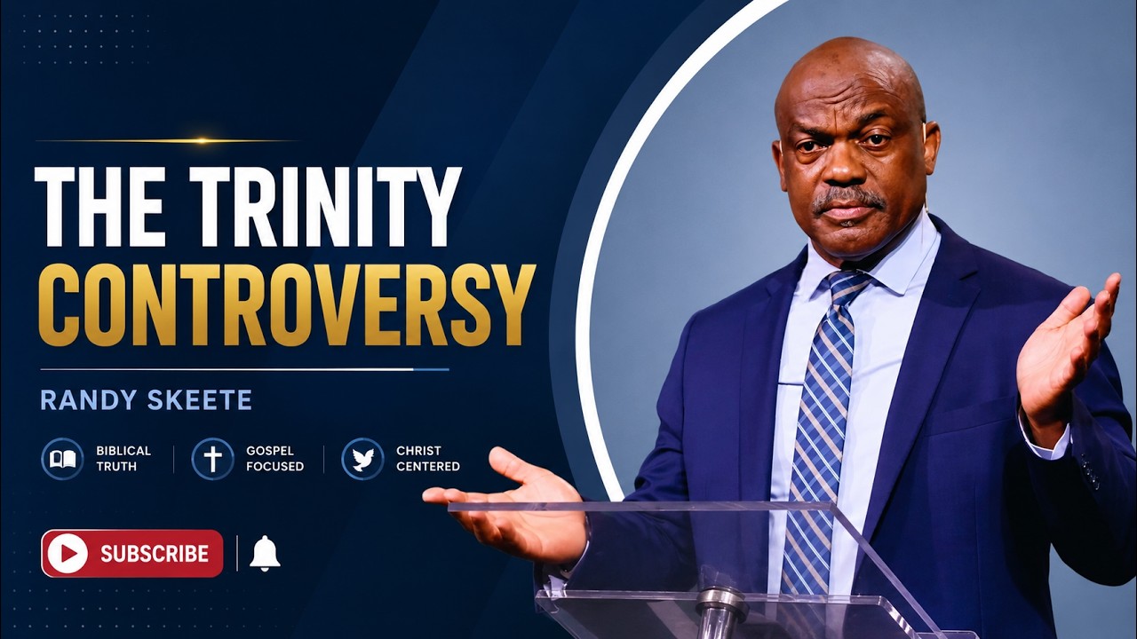 The Trinity Controversy | Randy Skeete