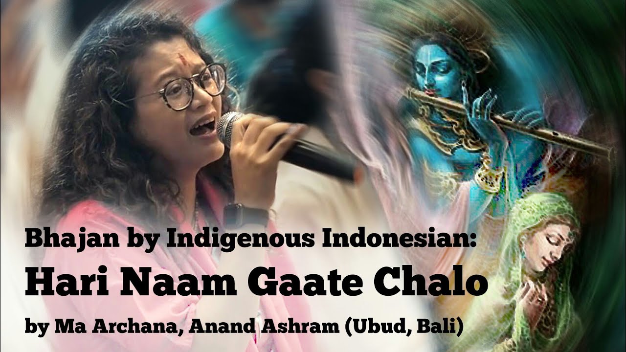 Hari Naam Gaate Chalo | Bhajan by Indigenous Indonesian: Ma Archana, Anand Ashram (Ubud, Bali)