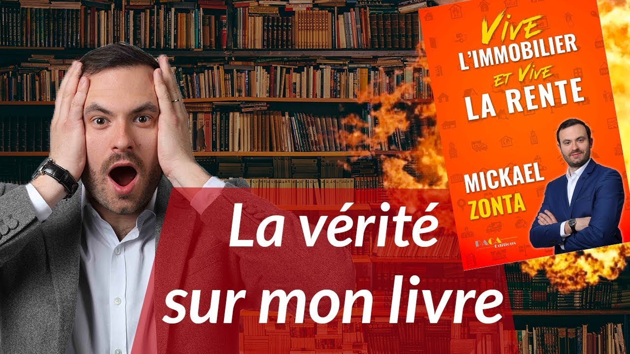 Vive l'immobilier et Vive la Rente : la V&Eacute;RIT&Eacute; sur mon livre... 😱