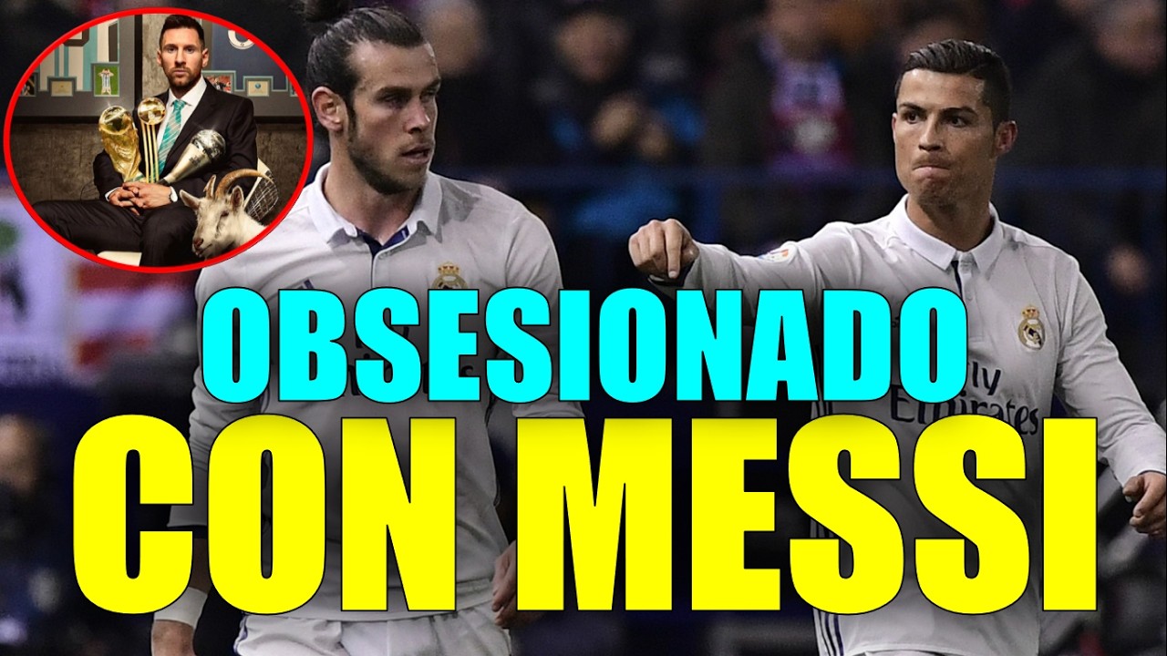 GARETH BALE EXPONE LA OBSESIÓN DE CR7 POR MESSI