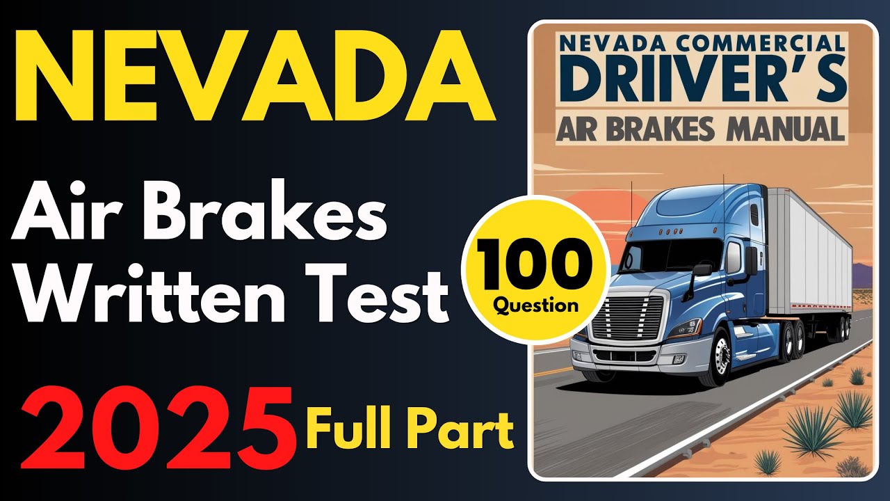 Nevada Air Brakes Written Practice Test | Full Part | Air Brakes Written Practice Test