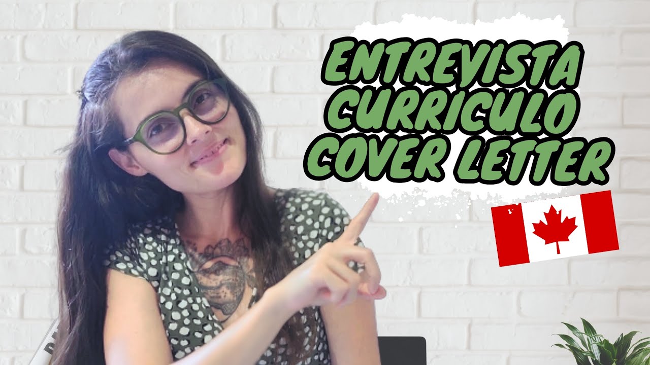 Como fazer Currículo/Resume Canadense + Cover letter: Relato da minha entrevista em inglês.