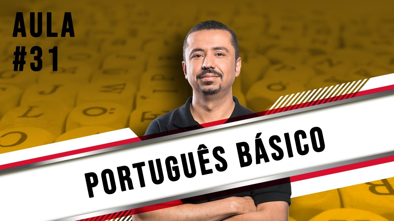 Portugu&ecirc;s B&aacute;sico - Aula 31 - Professor Andresan Machado
