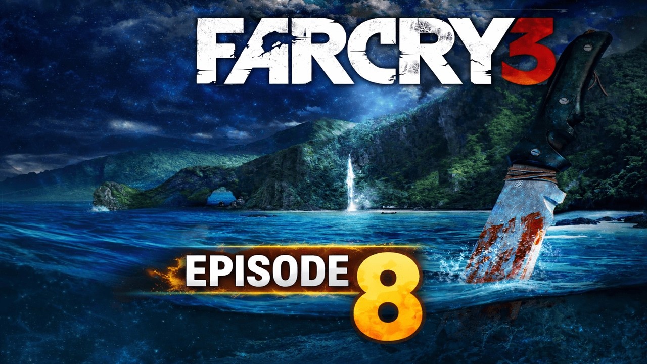 Chasse brutal || Episode 8 || Far Cry 3