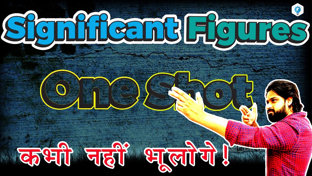 Significant Figures One Shot in Physics and Chemistry Chapter 1 Class 11  [+ Rounding off Numbers]