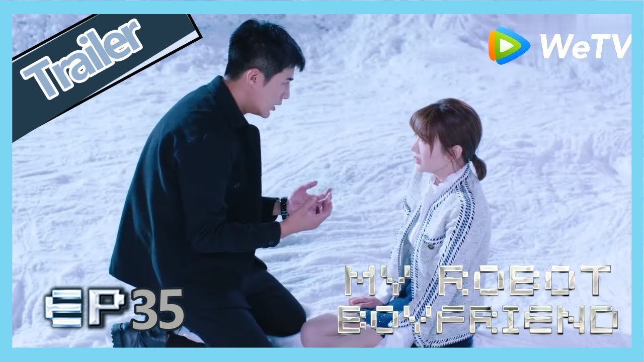 【ENG SUB】My Robot Boyfriend EP35 trailer Mo Bai's brain has mistakes?or he remember all things?
