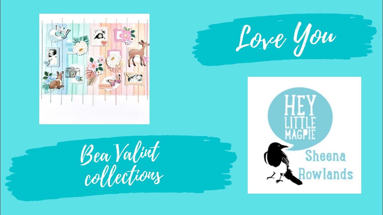 Bea Valint collections- Hey Little Magpie DT - Scrapbook  layout - Love you ⁨@heylittlemagpie1421⁩