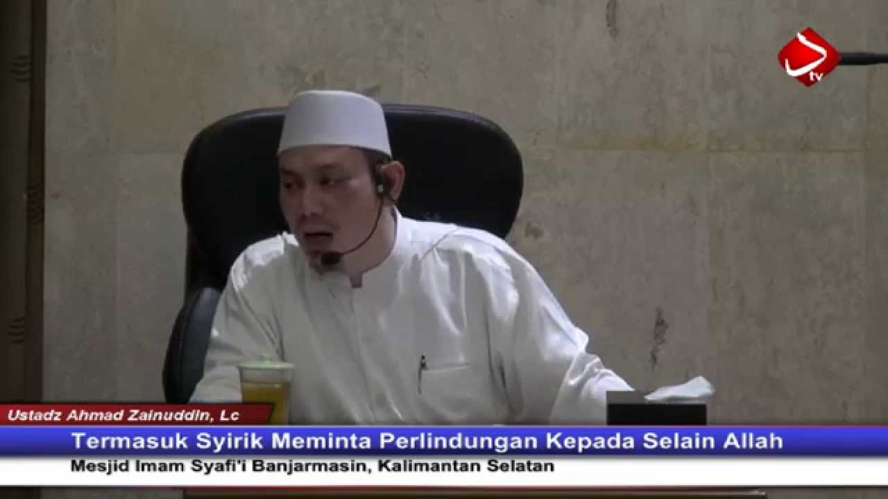 13. Kitab Tauhid Bab 13 : Meminta Perlindungan Kepada Selain Allah #1 - Ustadz Ahmad Zainuddin, Lc