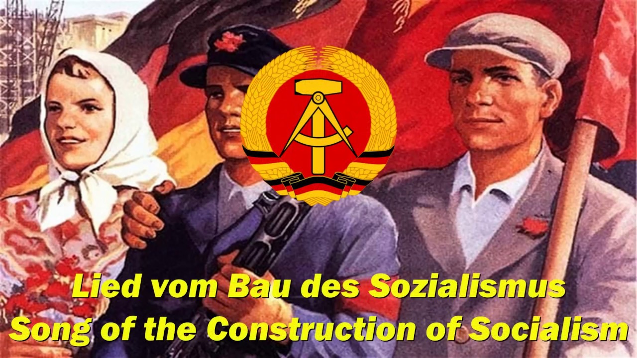 Lied vom Bau des Sozialismus - Song of the Construction of Socialism (East German song)