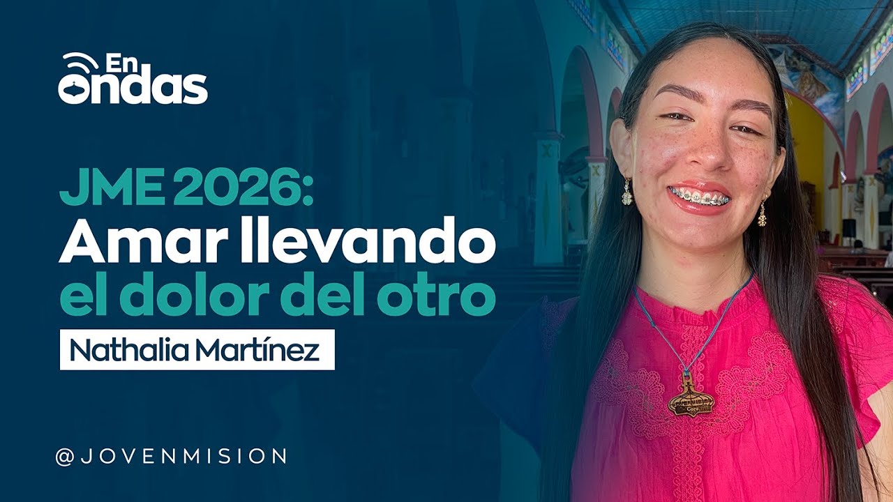 JME 2026: Amar llevando el dolor del otro | Nathalia Martínez #EnOndas