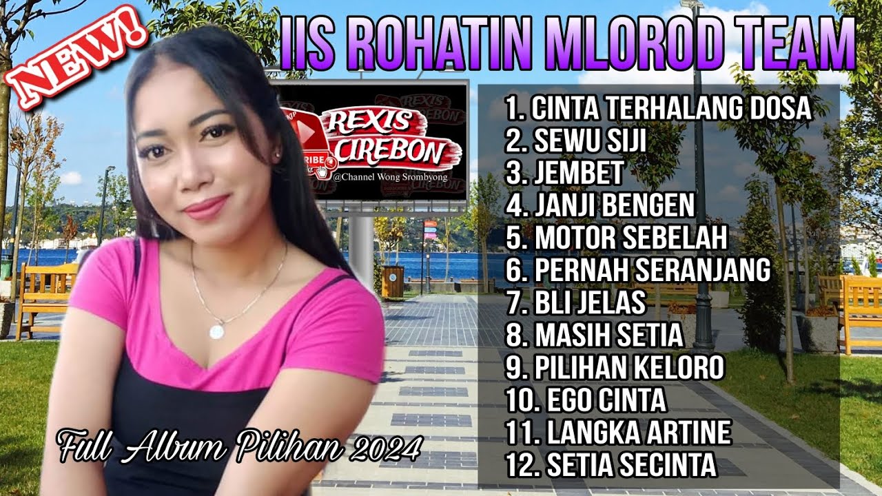 IIS ROHATIN MLOROD TEAM FULL ALBUM PILIHAN TERBAIK & TERPOPULER 2024