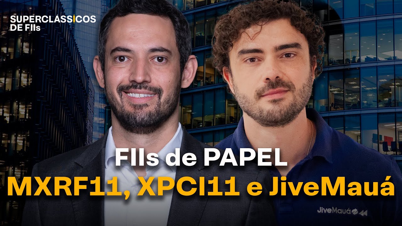 MXRF11, XPCI11 e JiveMauá: INVESTINDO em FIIs de PAPEL | Superclássicos de FIIs