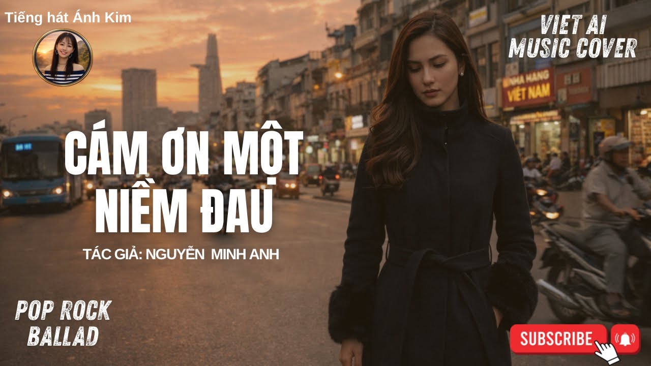 CÁM ƠN MỘT NIỀM ĐAU | SÁNG TÁC NGUYỄN MINH ANH