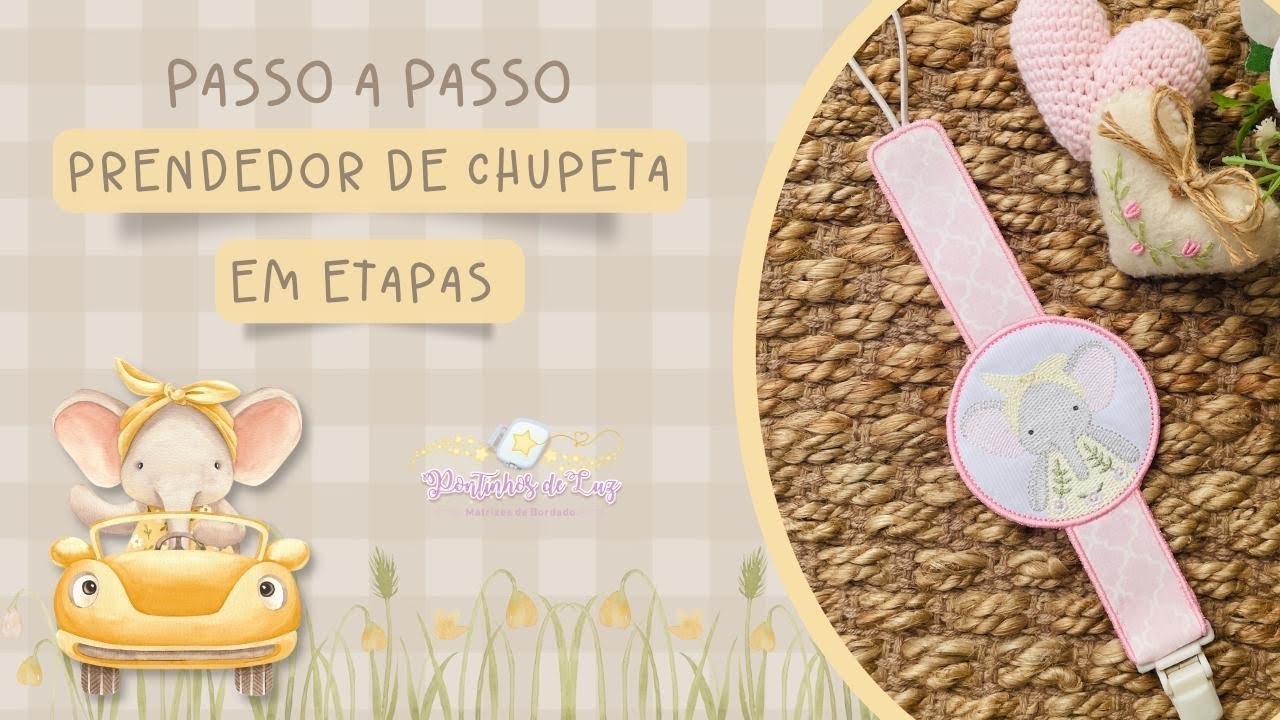 PAP - PRENDEDOR DE CHUPETA EM ETAPAS PASSO A PASSO