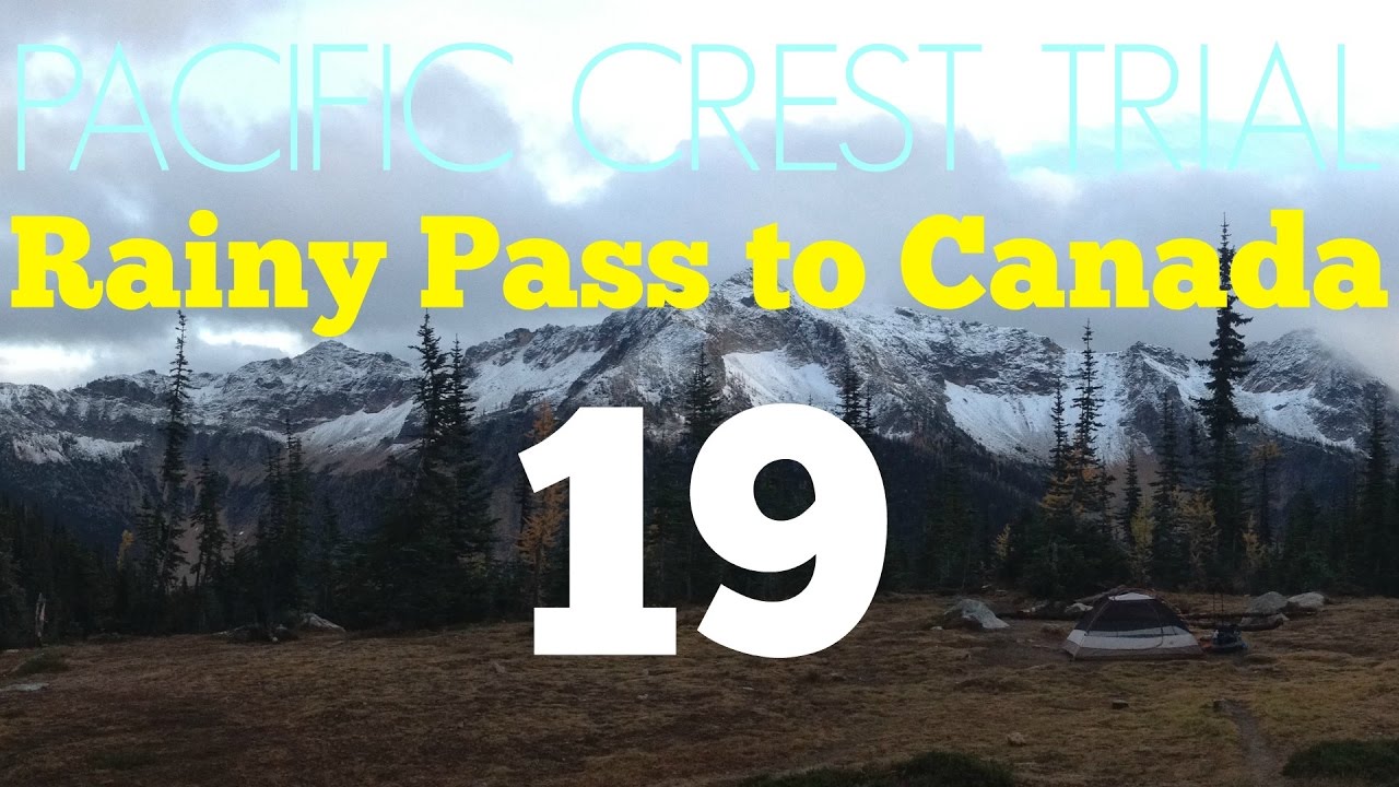 PCT Thru Hike 19 Rainy Pass to Manning Park British Columbia CANADA!