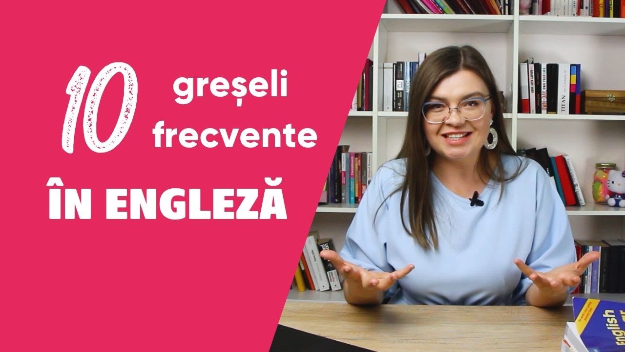 10 cele mai frecvente greșeli în engleză