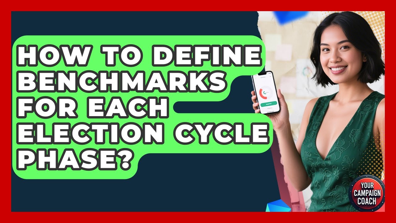 How To Define Benchmarks For Each Election Cycle Phase? - Your Campaign Coach