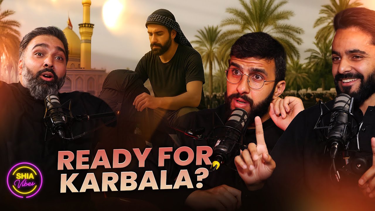 Going to Arbaeen walk? Or Still Thinking About It? Watch This First | Shia Vibes Podcast Episode 9