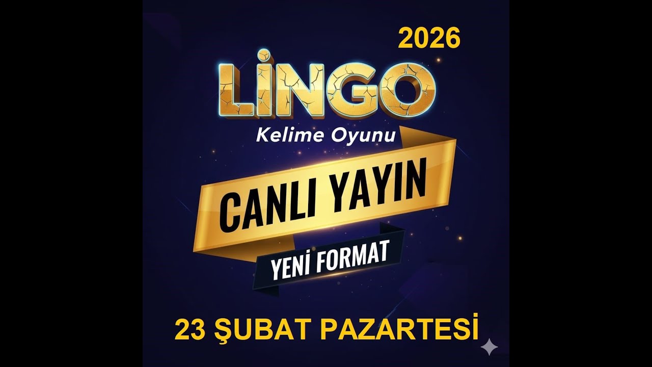 LİNGO KELİME OYUNU... 23 ŞUBAT 2026...  CANLI YAYIN...