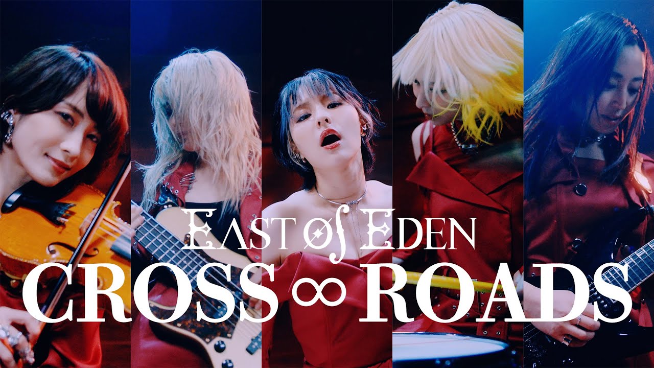 East Of Eden / CROSS∞ROADS (Music Video)